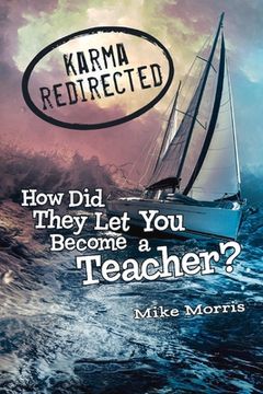 portada Karma Redirected: How Did They Let You Become a Teacher (en Inglés)