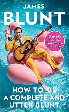 portada How to be a Complete and Utter Blunt: Diary of a Reluctant Social Media Sensation (en Inglés)