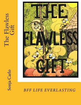 portada The Flawless Gift: A story about friendship, and old fashioned morals. (en Inglés)