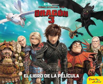portada Como Entrenar a tu Dragon 3 (el Libro de la Pelicula) (in Spanish)