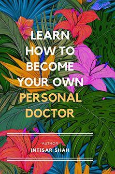 portada Learn how to Become Your own Personal Doctor (en Inglés)