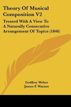 portada theory of musical composition v2: treated with a view to a naturally consecutive arrangement of topics (1846) (in English)