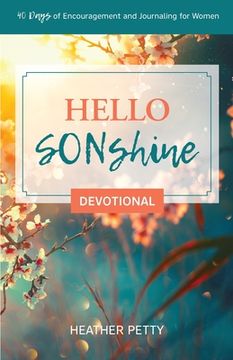 portada Hello SONshine Devotional: 40 Days of Encouragement and Journaling for Women (in English)