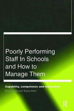 portada Poorly Performing Staff in Schools and How to Manage Them: Capability, Competence and Motivation (en Inglés)