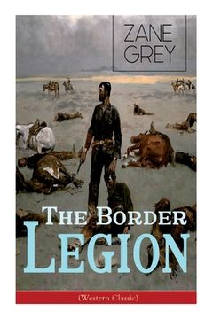 portada The Border Legion (Western Classic): Wild West Adventure (in English)