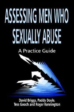 portada Assessing Men Who Sexually Abuse: A Practice Guide (en Inglés)