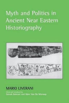 portada Myth and Politics in Ancient Near Eastern Historiography (en Inglés)
