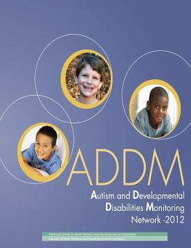 portada Autism and Developmental Disabilities Monitoring Network - 2012: Community Report From the Autism and Developmental Disabilities Monitoring (ADDM) Net (in English)