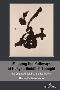 portada Mapping the Pathways of Huayan Buddhist Thought: Its Origins, Unfolding, and Relevance (en Inglés)