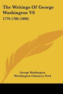 portada the writings of george washington v8: 1779-1780 (1890)