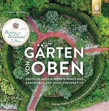 portada Gärten von Oben: Deutschlands Schönste Parks und Gärten aus der Vogelperspektive. Von der Mainau bis zur Norddeutschen Gartenschau (in German)
