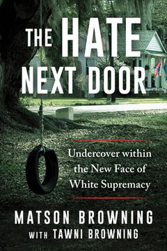 portada The Hate Next Door: Undercover Within the new Face of White Supremacy (en Inglés)