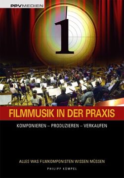portada Filmmusik in der Praxis: Komponieren - Produzieren - Verkaufen (en Alemán)
