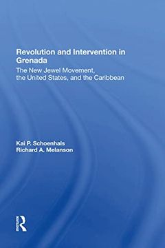 portada Revolution and Intervention in Grenada: The new Jewel Movement, the United States, and the Caribbean (en Inglés)