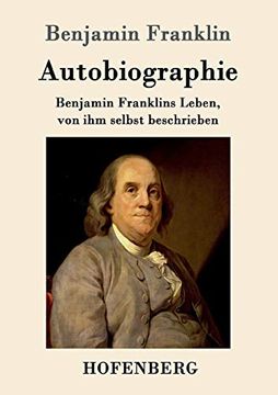 portada Autobiographie. Benjamin Franklins Leben, von ihm Selbst Beschrieben. (in German)