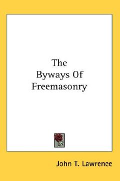 portada the byways of freemasonry (en Inglés)