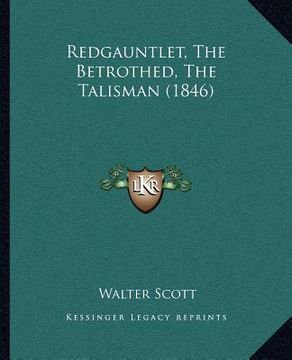 portada redgauntlet, the betrothed, the talisman (1846) (en Inglés)