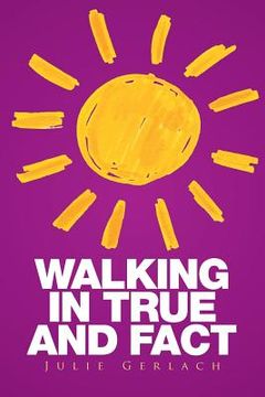 portada Walking in True and Fact (en Inglés)