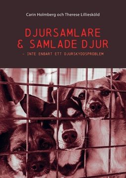 portada Djursamlare och samlade djur: Inte enbart ett djurskyddsproblem (en Sueco)