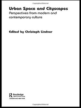 portada Urban Space and Cityscapes: Perspectives From Modern and Contemporary Culture (Questioning Cities) (en Inglés)