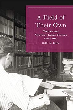 portada Field of Their Own: Women and American Indian History, 1830-1941 (en Inglés)