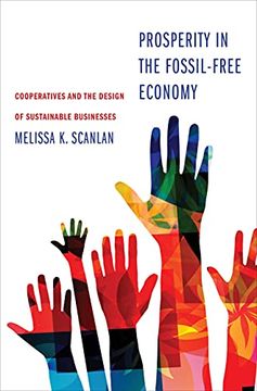 portada Prosperity in the Fossil-Free Economy: Cooperatives and the Design of Sustainable Businesses (en Inglés)