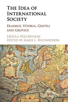 portada The Idea of International Society: Erasmus, Vitoria, Gentili and Grotius (in English)