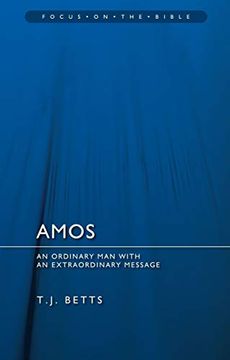 portada Amos: An Ordinary man With an Extraordinary Message (Focus on the Bible) (en Inglés)