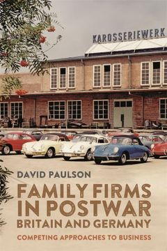 portada Family Firms in Postwar Britain and Germany: Competing Approaches to Business (People, Markets, Goods: Economies and Societies in History, 20) (in English)