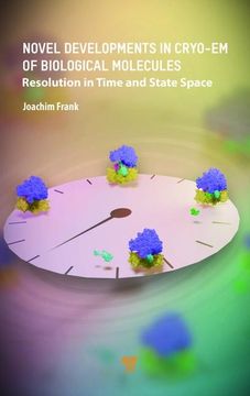 portada Novel Developments in Cryo‐em of Biological Molecules: Resolution in Time and State Space (en Inglés)