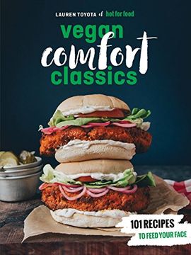 portada Hot for Food Vegan Comfort Classics: 101 Recipes to Feed Your Face (en Inglés)