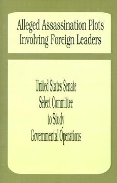 portada alleged assassination plots involving foreign leaders: an interim report of the select committee to study governmental operations