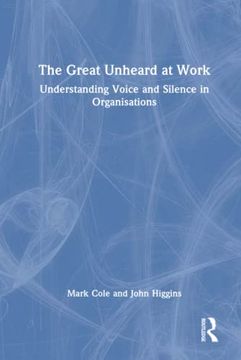 portada The Great Unheard at Work (en Inglés)