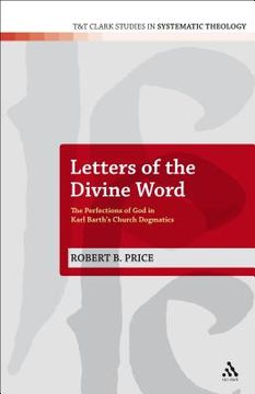 portada letters of the divine word: the perfections of god in karl barth's church dogmatics. robert b. price (en Inglés)