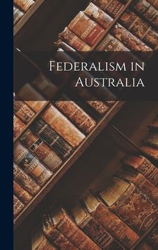 portada Federalism in Australia (en Inglés)