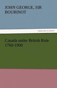 portada canada under british rule 1760-1900 (en Inglés)