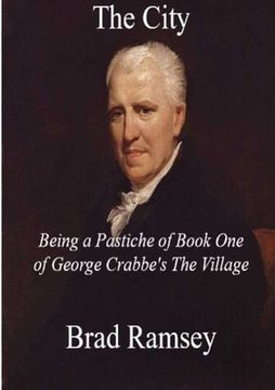 portada The City Being a Pastiche of Book One of George Crabbe's The Village (en Inglés)