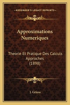 portada Approximations Numeriques: Theorie Et Pratique Des Calculs Approches (1898) (in French)