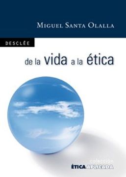 portada De la Vida a la Ética: Filosofía Para Todos: Materiales Para Pensar en el Aula (in Spanish)