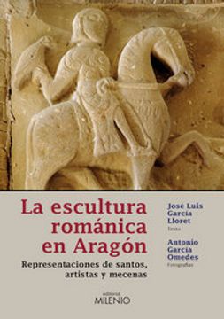portada La escultura románica en Aragón: Representaciones de santos, artistas y mecenas (Alfa)