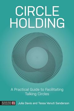 portada Circle Holding: A Practical Guide to Facilitating Talking Circles