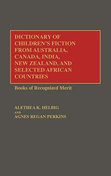 portada Dictionary of Children's Fiction From Australia, Canada, India, new Zealand, and Selected African Countries: Books of Recognized Merit (en Inglés)