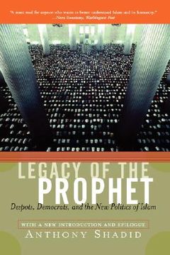 portada legacy of the prophet: despots, democrats, and the new politics of islam (en Inglés)