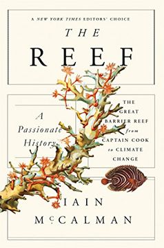 portada The Reef: A Passionate History: The Great Barrier Reef from Captain Cook to Climate Change
