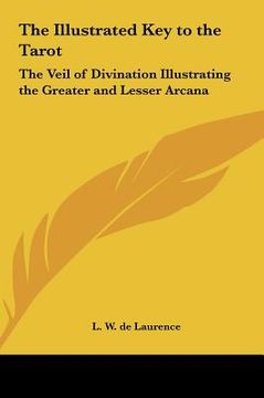 portada the illustrated key to the tarot: the veil of divination illustrating the greater and lesser arcana (in English)