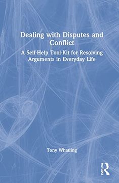 portada Dealing With Disputes and Conflict: A Self-Help Tool-Kit for Resolving Arguments in Everyday Life (en Inglés)