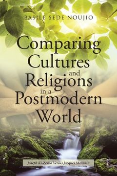 portada Comparing Cultures and Religions in a Postmodern World: Joseph Ki-Zerbo Versus Jacques Maritain (en Inglés)