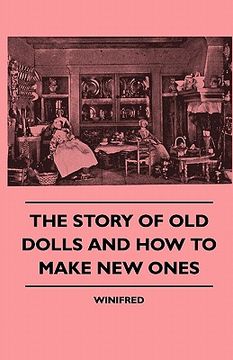 portada the story of old dolls and how to make new ones (en Inglés)