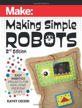portada Making Simple Robots, 2e: Easy Robotics Projects for Kids Using Everyday Stuff (en Inglés)