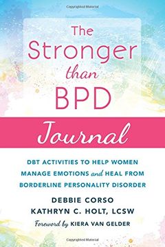 portada The Stronger Than bpd Journal: Dbt Activities to Help you Manage Emotions, Heal From Borderline Personality Disorder, and Discover the Wise Woman Within (in English)